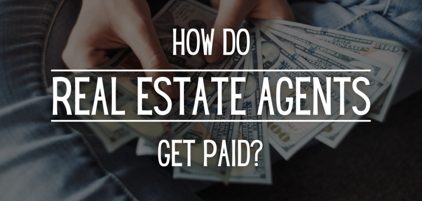 How Do Real Estate Agents Get Paid